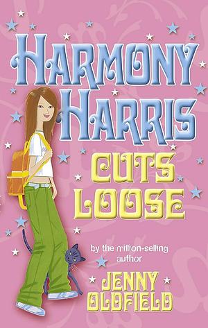 Harmony Harris Cuts Loose by Jenny Oldfield