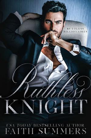 Ruthless Knight  by Faith Summers