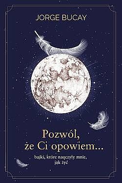 Pozwól, że ci opowiem... by Jorge Bucay