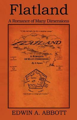 Flatland: A Romance of Many Dimensions by Edwin A. Abbott