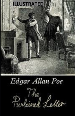 The Purloined Letter ILLUSTRATED by Edgar Allan Poe