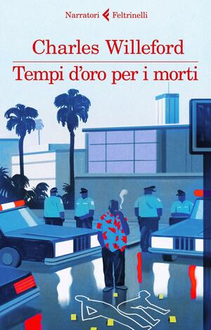 Tempi d'oro per i morti by James Lee Burke, Charles Willeford