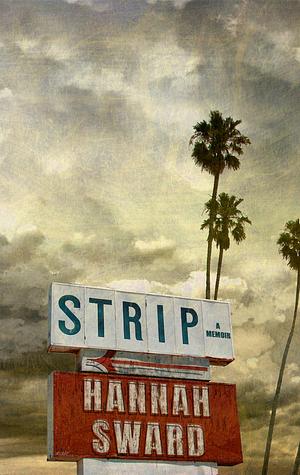 Strip by Hannah Sward, Hannah Sward