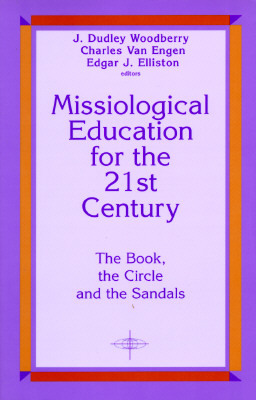 Missiological Education for the 21st Century: The Book, the Circle, and the Sandals by 