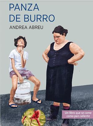 Panza de burro by Andrea Abreu