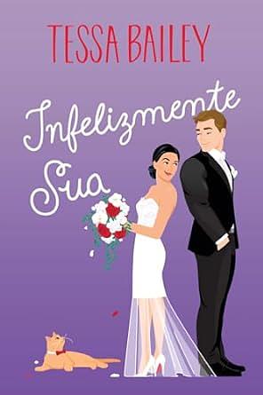 Infelizmente sua  by Tessa Bailey