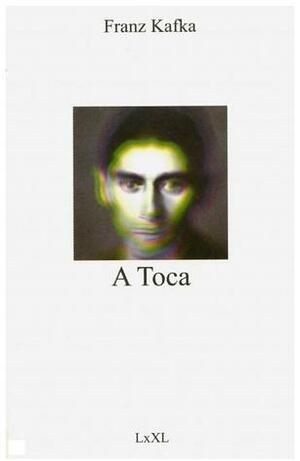 A Toca by Franz Kafka