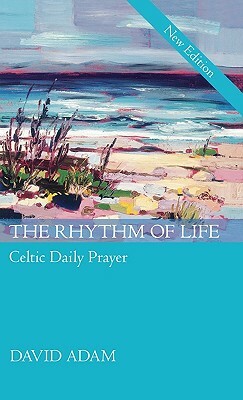 Rhythm of Life, the - Gift Edition by David Adam