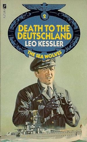 Death to the Deutschland by Leo Kessler