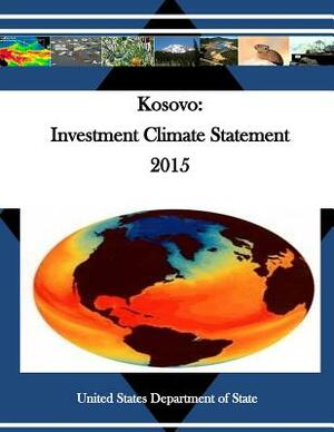 Kosovo: Investment Climate Statement 2015 by United States Department of State