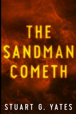 The Sandman Cometh by Stuart G. Yates