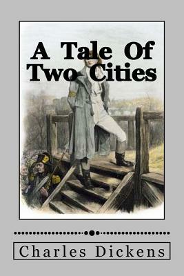 A Tale Of Two Cities by Charles Dickens