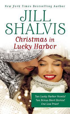 Christmas in Lucky Harbor: Simply Irresistible/The Sweetest Thing/Two Bonus Short Stories by Jill Shalvis