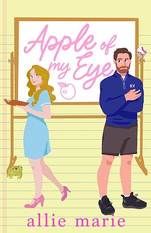 Apple of My Eye by Allie Marie