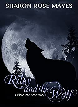 Riley and the Wolf: A Blood Pact Short Story by Sharon Rose Mayes