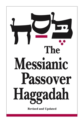 Messianic Passover Haggadah by Barry Rubin, Steffi Rubin