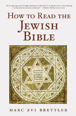 How to Read the Jewish Bible by Marc Zvi Brettler