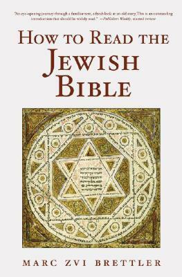 How to Read the Jewish Bible by Marc Zvi Brettler