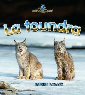 La Toundra by Bobbie Kalman, Kelley MacAulay