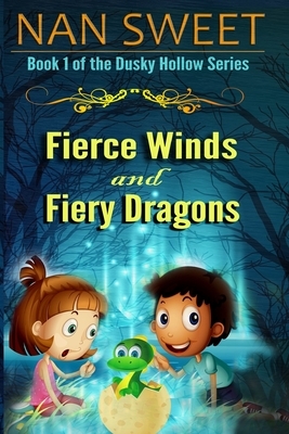 Fierce Winds & Fiery Dragons by Nan Sweet