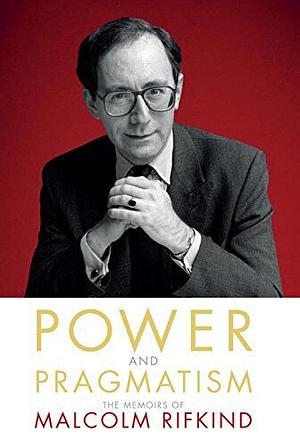 Power and Pragmatism: The memoirs of Malcolm Rifkind by Malcolm Rifkind