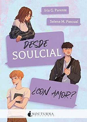 Desde Soulcial, ¿con amor? by Selene M. Pascual, Iria G. Parente