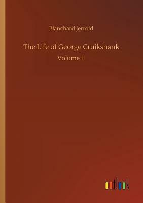 The Life of George Cruikshank by Blanchard Jerrold