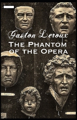 The Phantom of the Opera annotated by Gaston Leroux