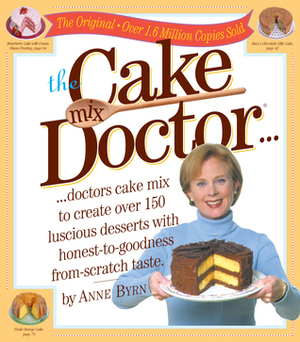 The Cake Mix Doctor by Anne Byrn, Anthony Loew