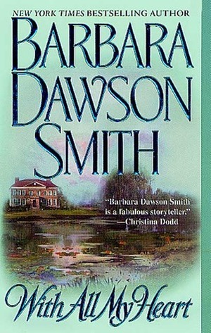 With All My Heart by Barbara Dawson Smith