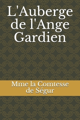 L'Auberge de l'Ange-Gardien by Sophie, comtesse de Ségur