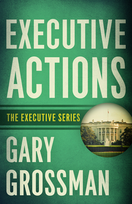 Executive Actions by Gary Grossman