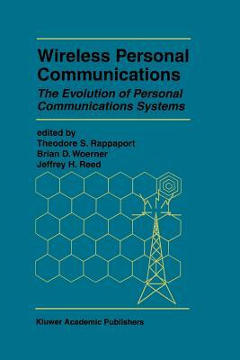 Wireless Personal Communications: The Evolution of Personal Communications Systems by 