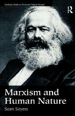 Marxism and Human Nature by Sean Sayers