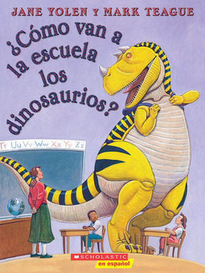 ¿Cómo van los dinosaurios a la escuela? by Jane Yolen