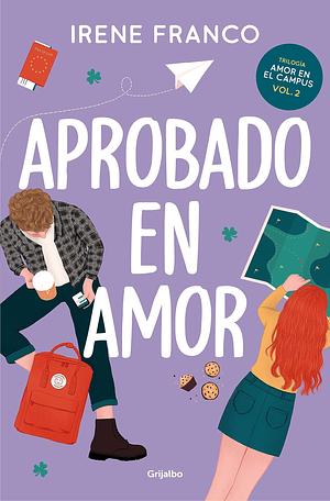 Aprobado en amor by Irene Franco, Irene Franco, Irene Franco