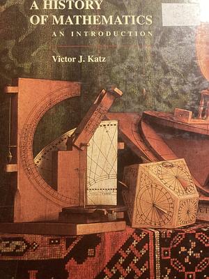 A History of Mathematics: An Introduction by Victor J. Katz