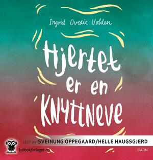 Hjertet er en knyttneve by Ingrid Ovedie Volden