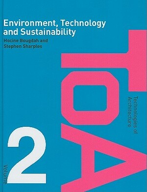 Environment, Technology and Sustainability by Stephen Sharples, Hocine Bougdah