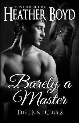 Barely a Master by Heather Boyd