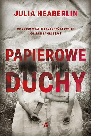 Papierowe duchy by Julia Heaberlin