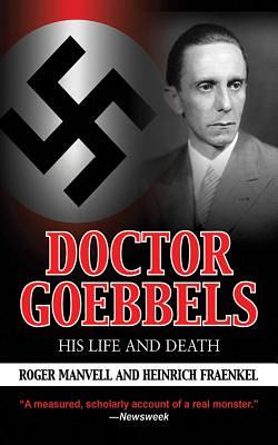 Goebbels - Kolmannen valtakunnan propagandaministeri by Heinrich Fraenkel, Roger Manvell