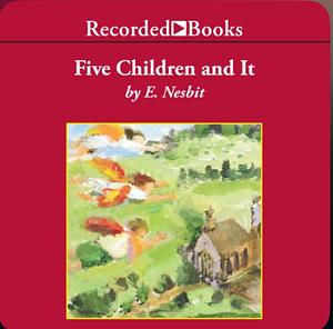 Five Children and It by E. Nesbit