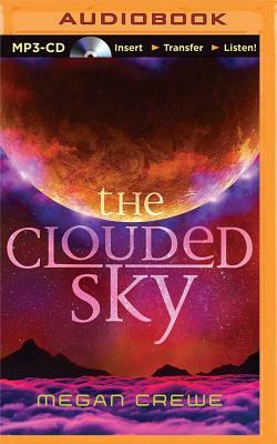 The Clouded Sky by Megan Crewe