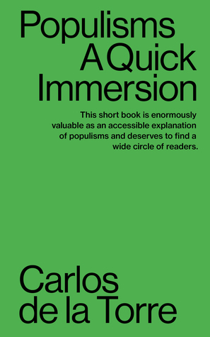 Populisms. A Quick Immersion (Quick Immersions #2) by Carlos De La Torre