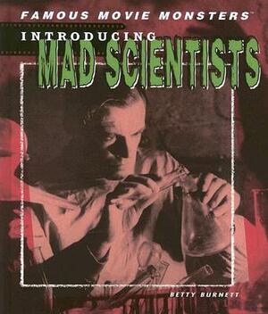 Introducing Mad Scientists by Betty Burnette