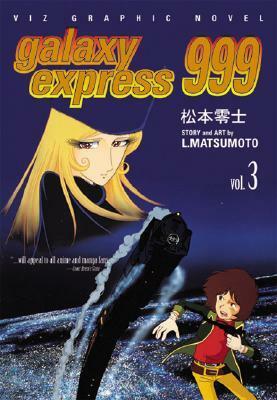 Galaxy Express 999, Vol. 3 by Leiji Matsumoto