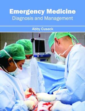 Emergency Medicine: Diagnosis and Management by 