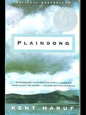 PLAINSONG by Kent Haruf, Kent Haruf