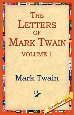 The Letters of Mark Twain Vol.1 by Mark Twain